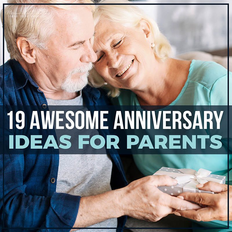 19 Awesome Anniversary Ideas for Parents