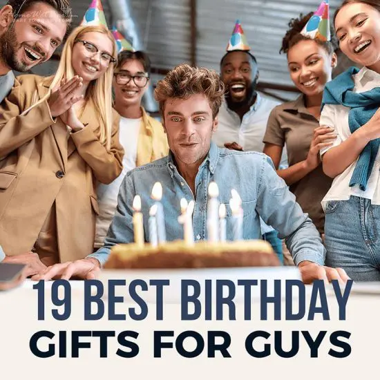 19 Best Birthday Gifts for Guys