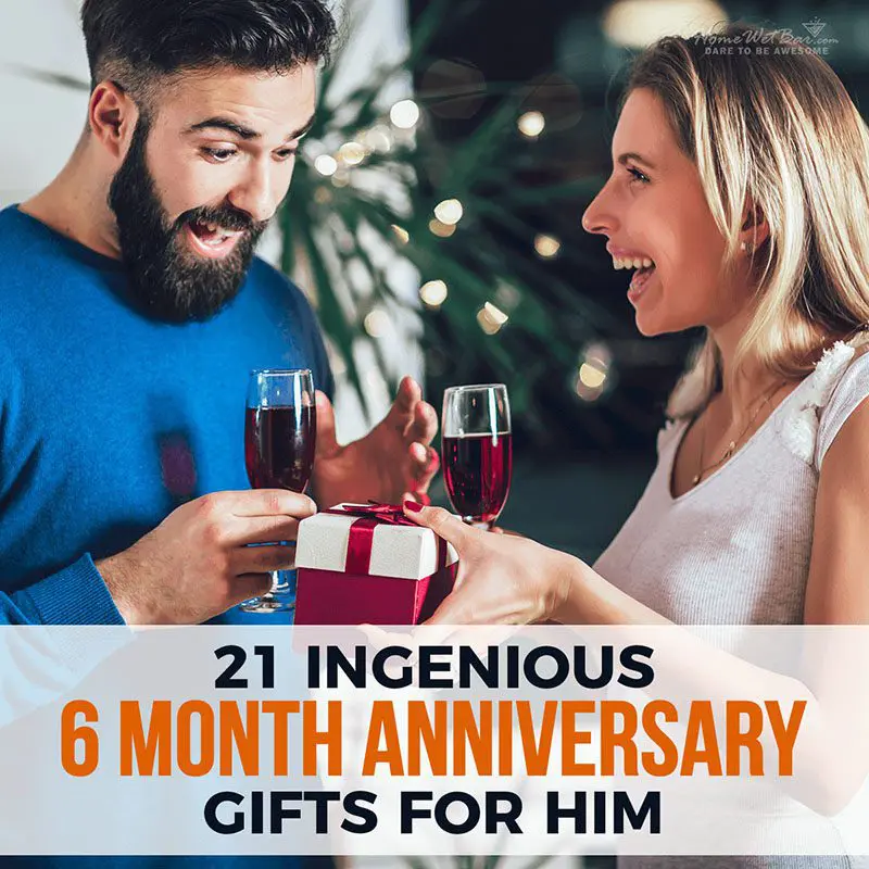 21 Ingenious 6 Month Anniversary Gifts for Him