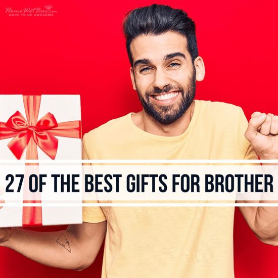 27 Of the Best Gifts for Brother