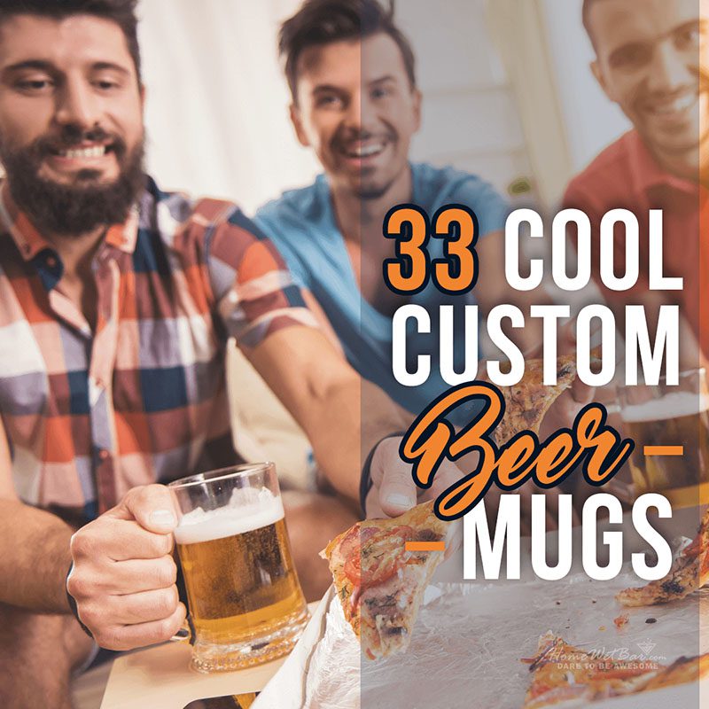 33 Cool Custom Beer Mugs