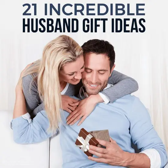 21 Incredible Husband Gift Ideas