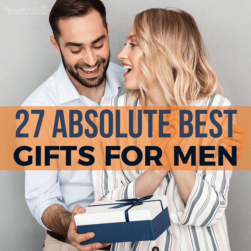 27 Absolute Best Gifts for Men