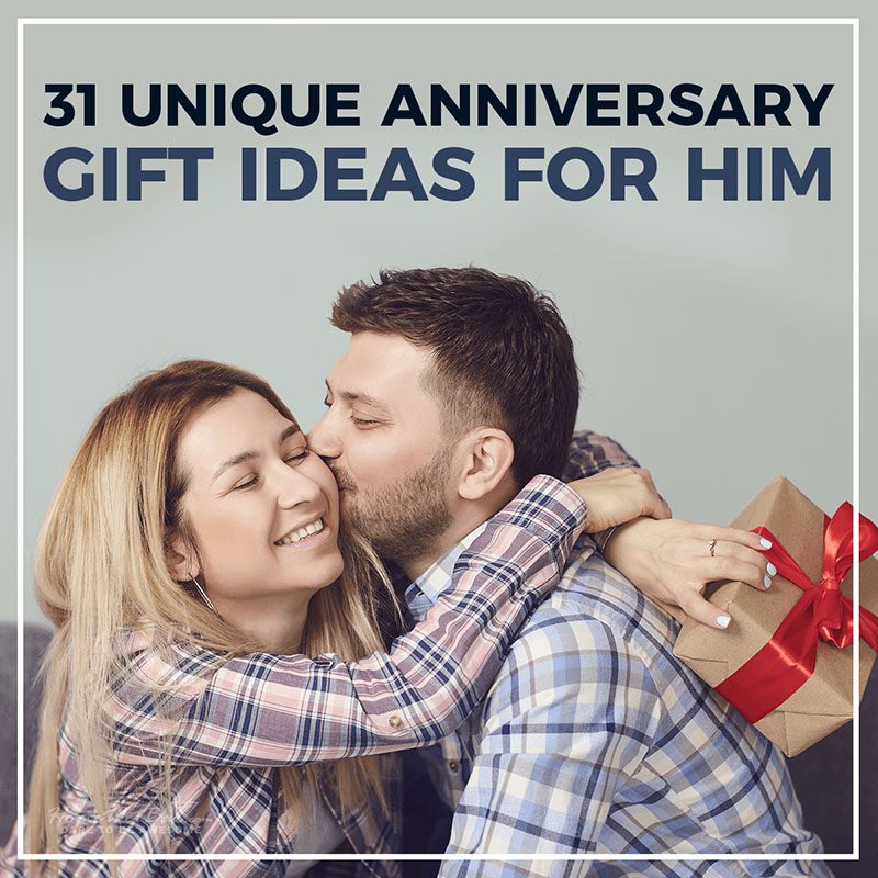 31 Unique Anniversary Gift Ideas for Him