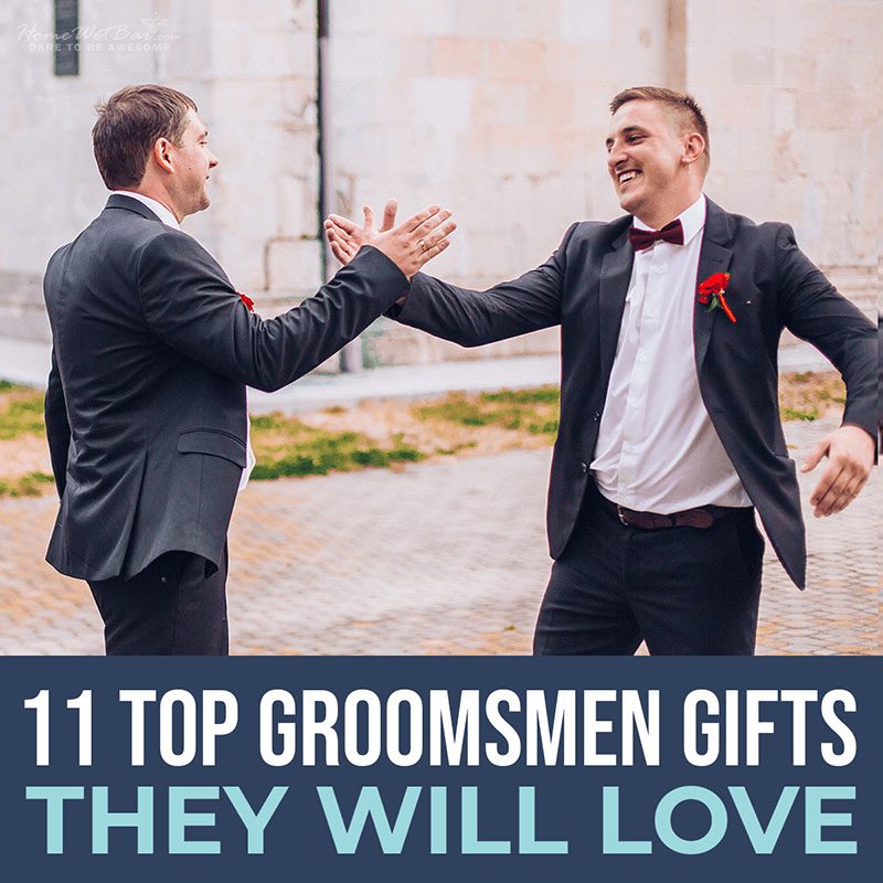 11 Top Groomsmen Gifts They Will Love