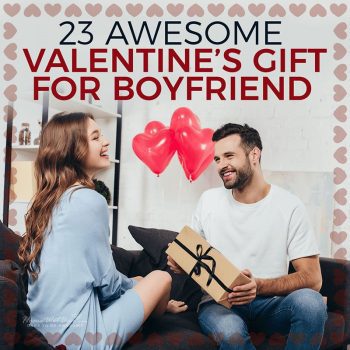 23 Awesome Valentine’s Gift for Boyfriend
