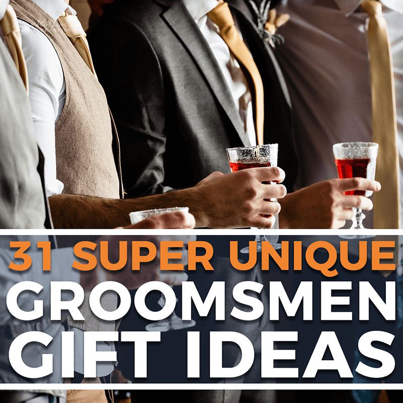 31 Super Unique Groomsmen Gift Ideas