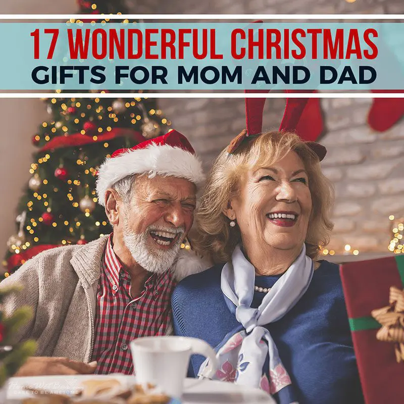 17 Wonderful Christmas Gifts for Mom and Dad