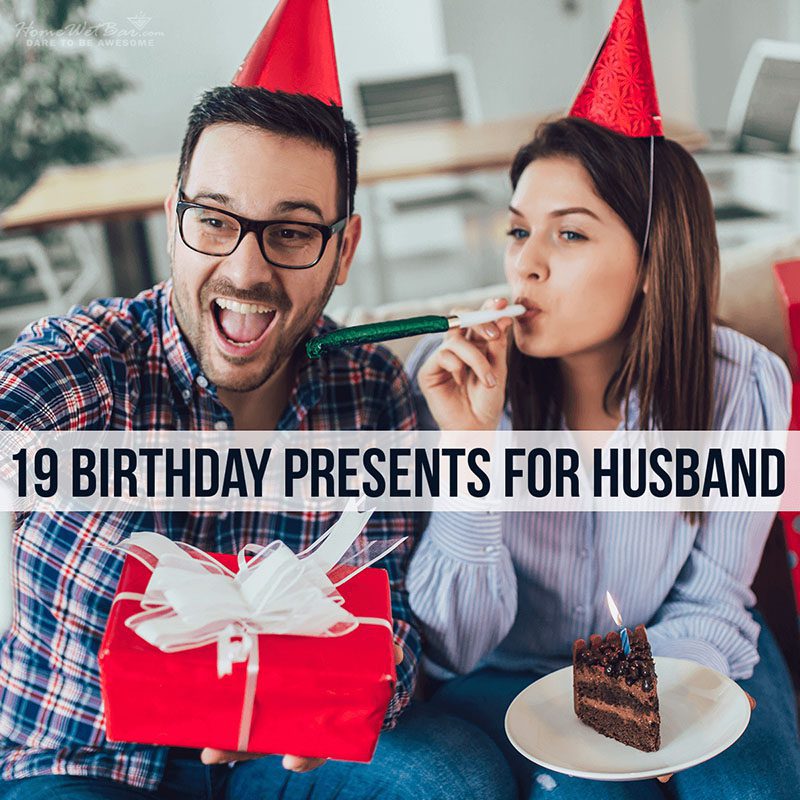 19 Birthday Presents for Husband
