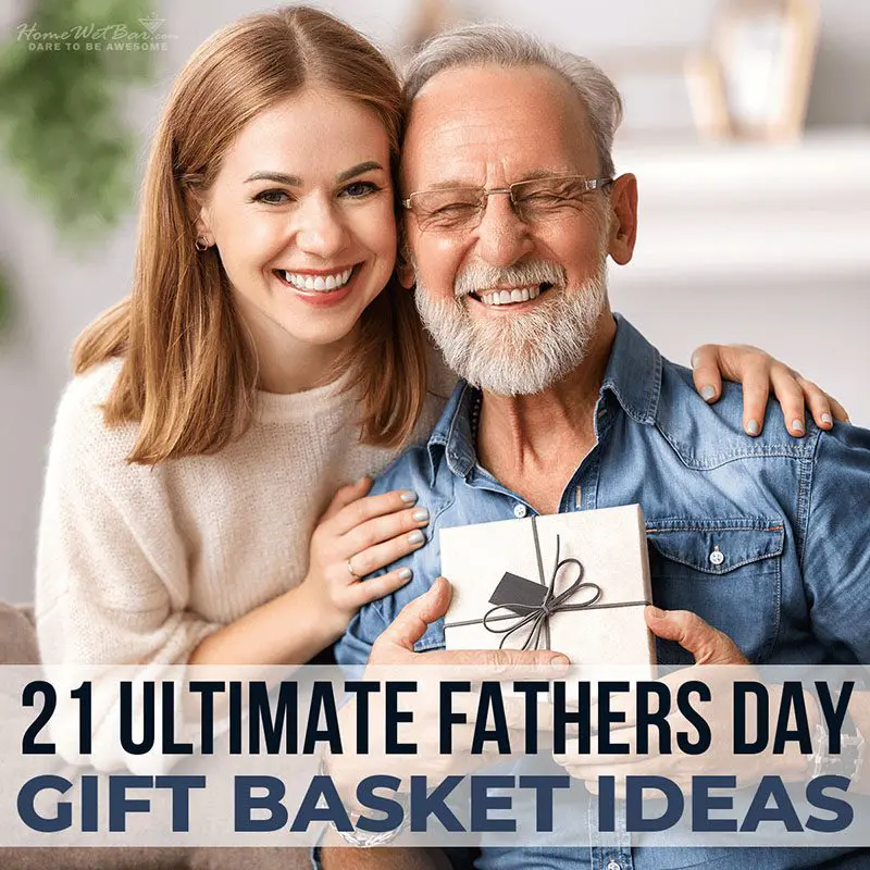21 Ultimate Fathers Day Gift Basket Ideas