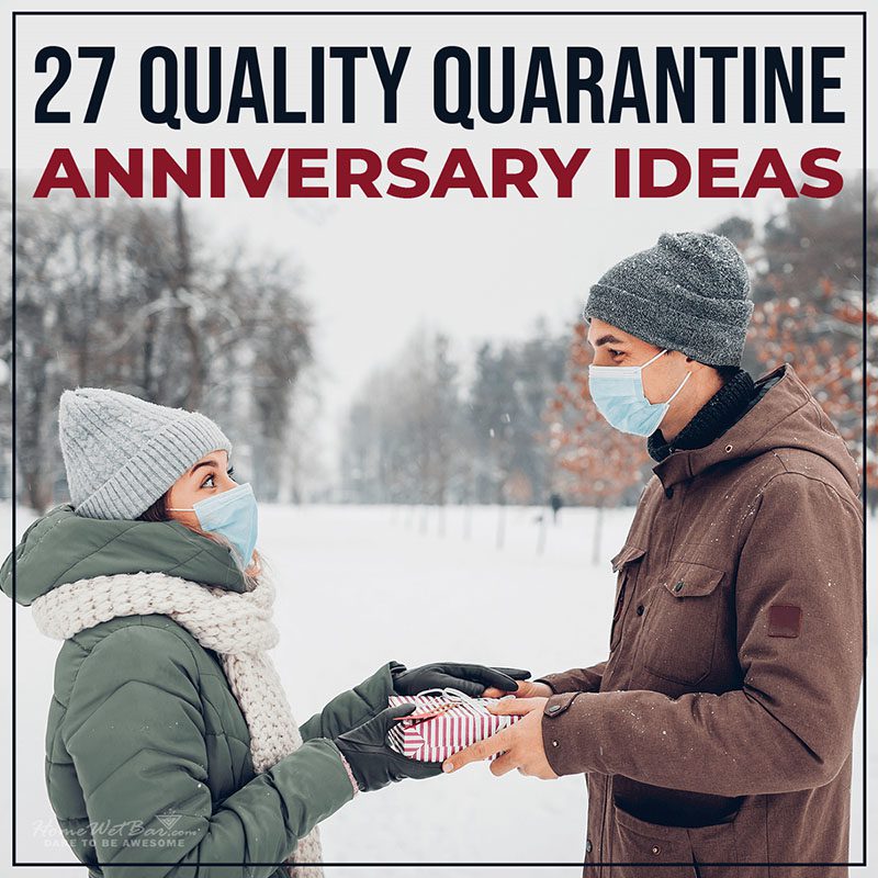 27 Quality Quarantine Anniversary Ideas