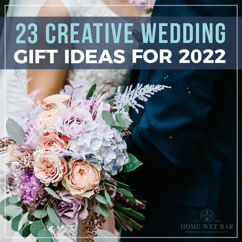 23 Creative Wedding Gift Ideas for 2022