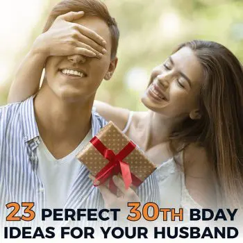 23 Perfect 30th Bday Ideas For Your Husband
