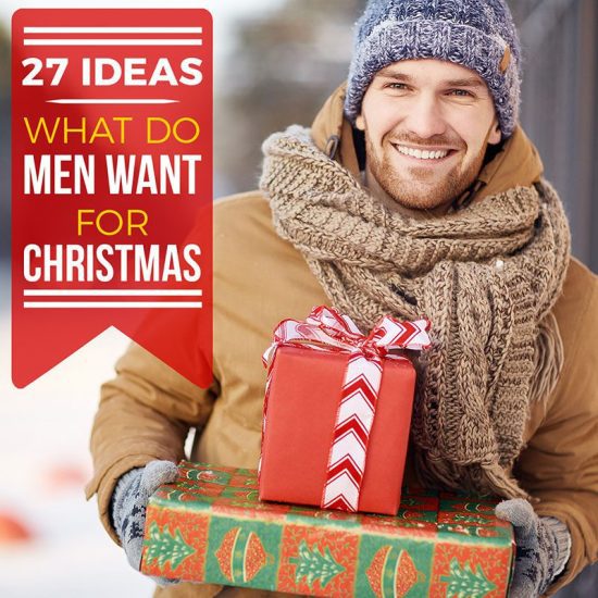 27 Ideas - What Do Men Want for Christmas