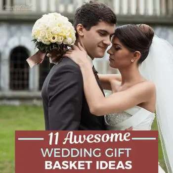 11 Awesome Wedding Gift Basket Ideas