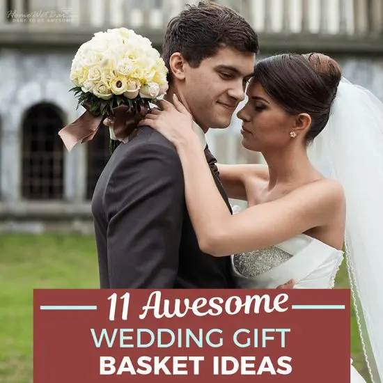 11 Awesome Wedding Gift Baskets