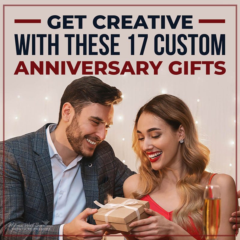 Get Creative with These 17 Custom Anniversary Gifts