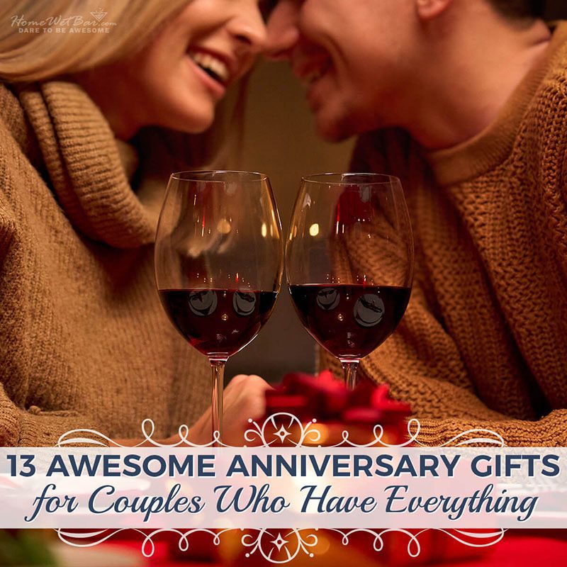13 Awesome Anniversary Gifts for Couples Who Have Everything