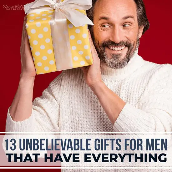 13 Unbelievable Gifts for Men That Have Everything