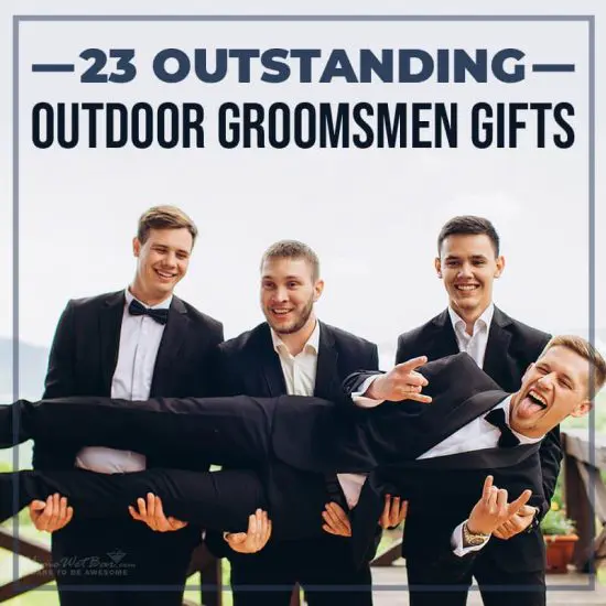 23 Outstanding Outdoor Groomsmen Gifts