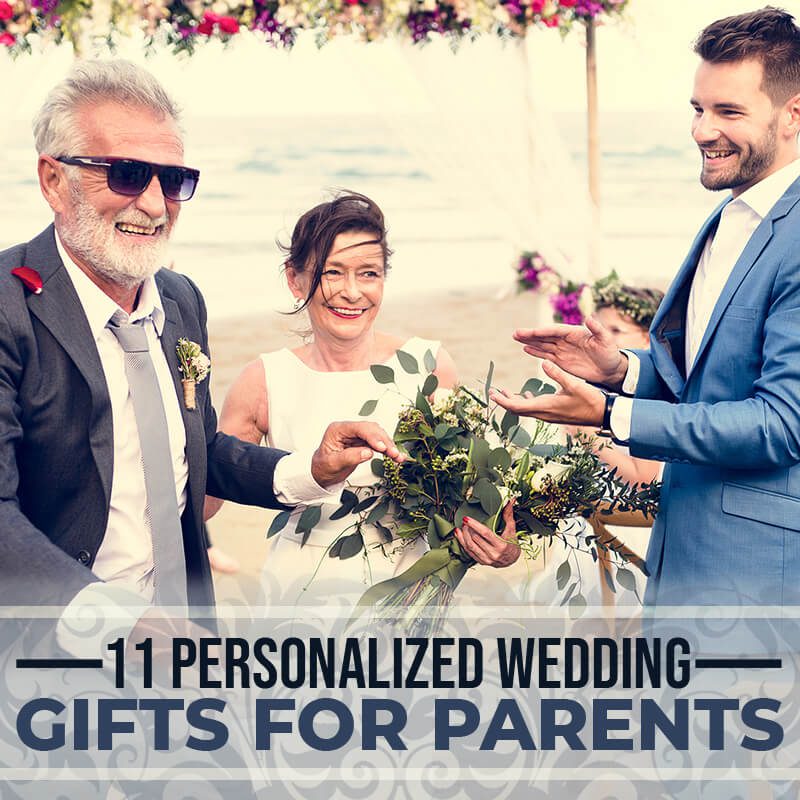 11 Personalized Wedding Gifts for Parents