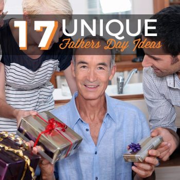 17 Unique Father’s Day Ideas