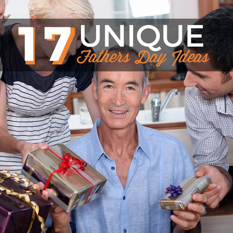 17 Unique Fathers Day Ideas
