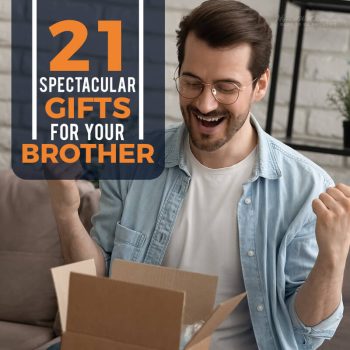 21 Spectacular Gifts for Your Brother