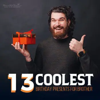 13 Coolest Birthday Presents for Brother