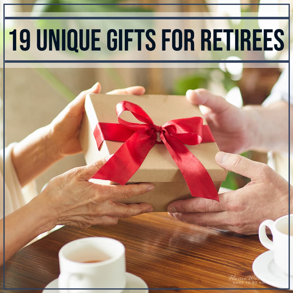 19 Unique Gifts for Retirees