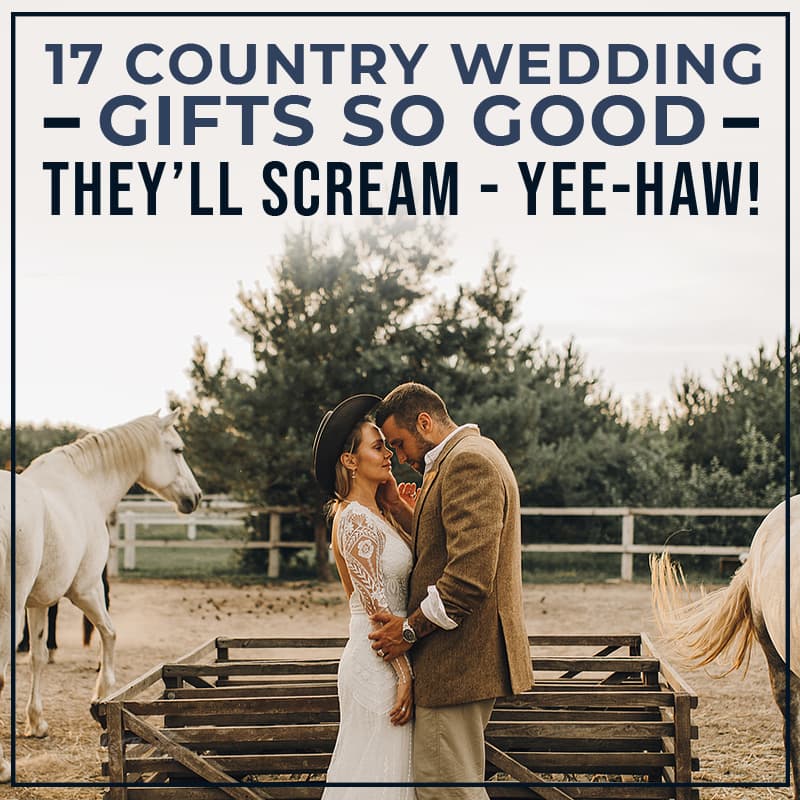 17 Country Wedding Gifts so Good They’ll Scream - Yee-Haw!