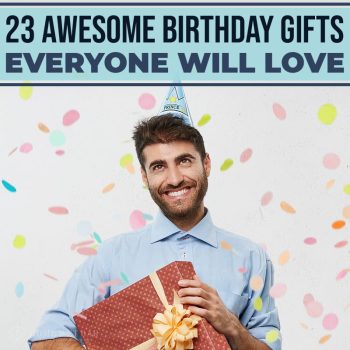 23 Awesome Birthday Gifts Everyone Will Love