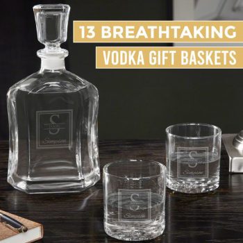 13 Breathtaking Vodka Gift Baskets