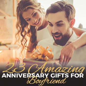 23 Amazing Anniversary Gifts for Boyfriend