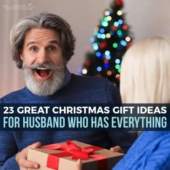 Christmas Gifts for Husbands Who Have Everything