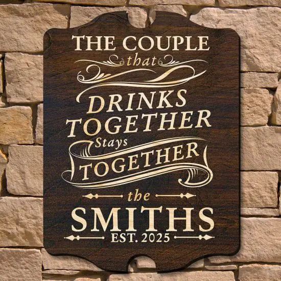 Drink Together Stay Together Custom Wall Sign
