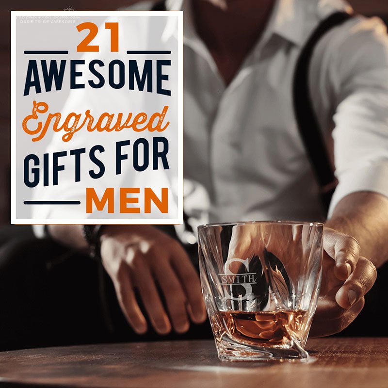 21 Awesome Engraved Gifts for Men - HomeWetBar