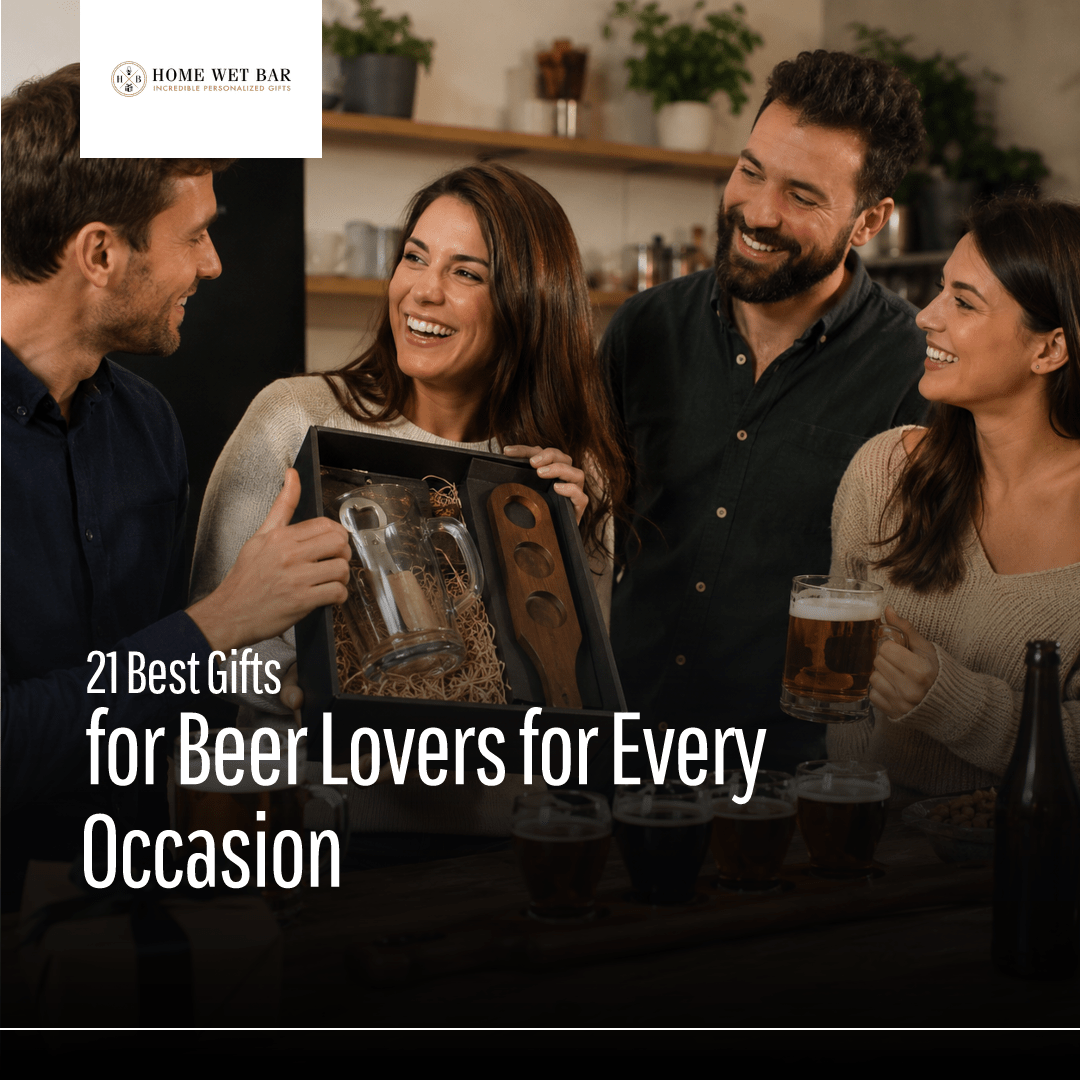 21 Best Gifts for Beer Lovers for Every Occasion - HomeWetBar