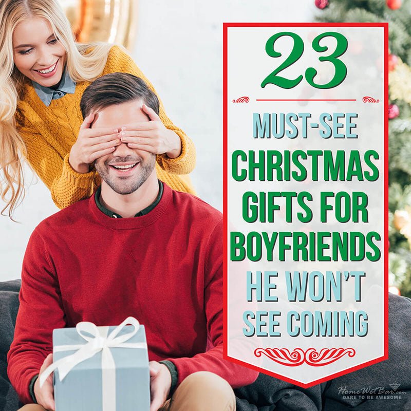 23 Must-See Christmas Gifts for Boyfriends He Won't See Coming - HomeWetBar