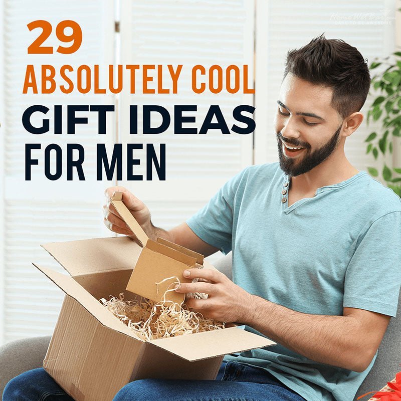 29 Absolutely Cool Gift Ideas for Men - HomeWetBar