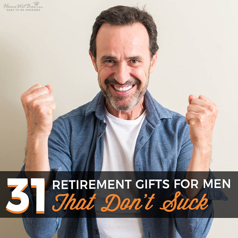 31 Retirement Gifts for Men – That Don’t Suck
