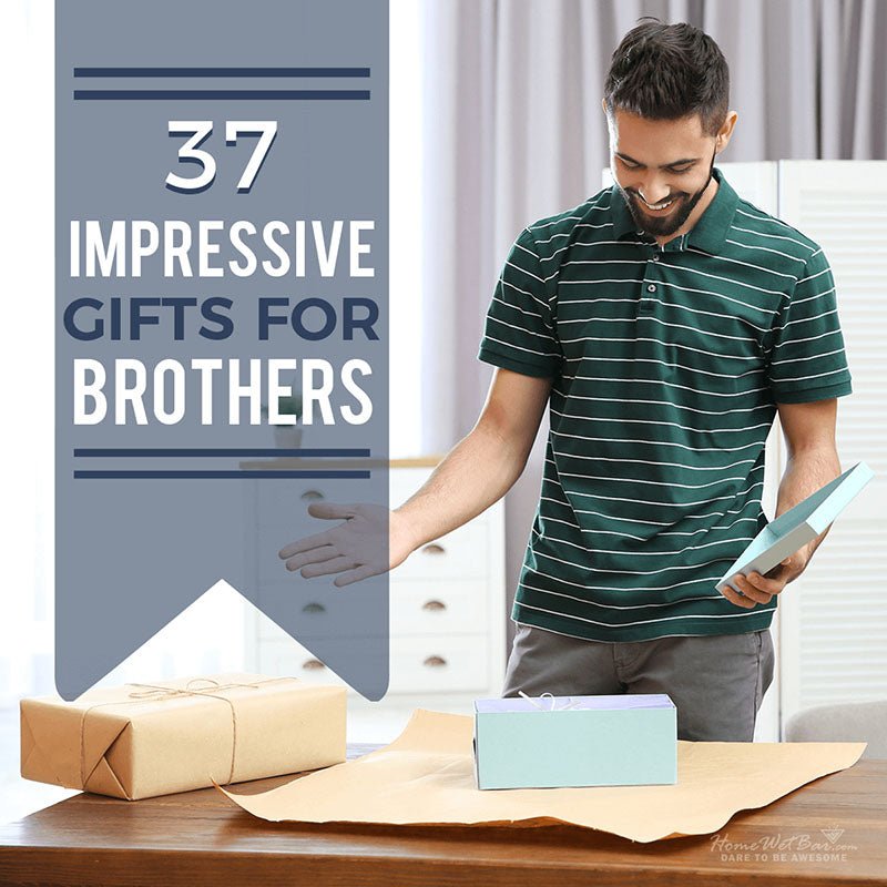 37 Impressive Gifts for Brothers - HomeWetBar