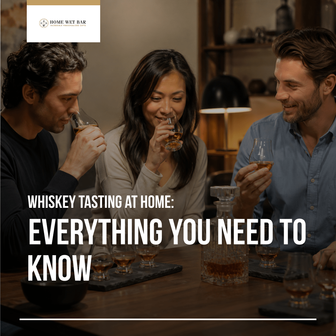 Whiskey Tasting at Home: Everything You Need to Know - HomeWetBar