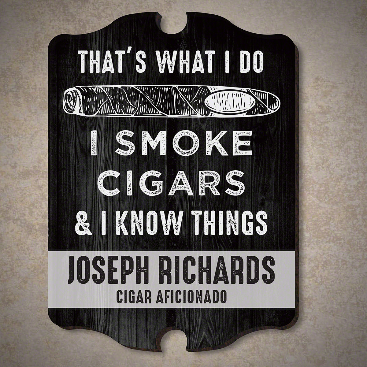 I Know Things Custom Cigar Sign