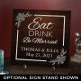 Eat Drink Be Married Personalized Wedding Sign