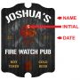Hot Times Fire Watch Custom Pub Sign